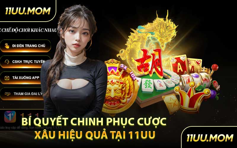 Bí quyết chinh phục cược xâu hiệu quả tại 11UU