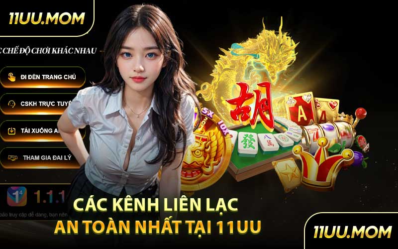 Các Kênh Liên Lạc An Toàn Nhất Tại 11UU