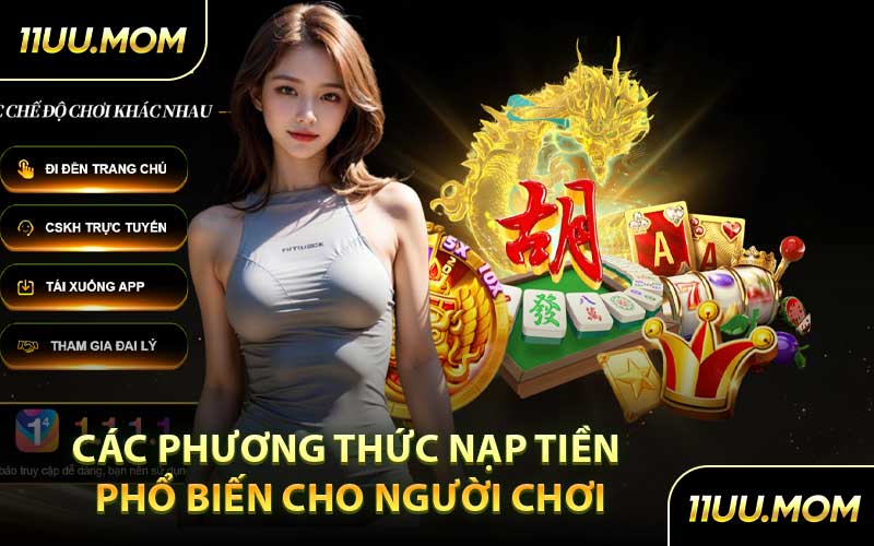 Các Phương Thức Nạp Tiền Phổ Biến Cho Người Chơi