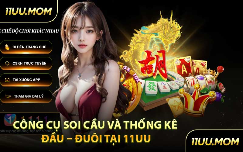 Công cụ soi cầu và thống kê đầu – đuôi tại 11UU