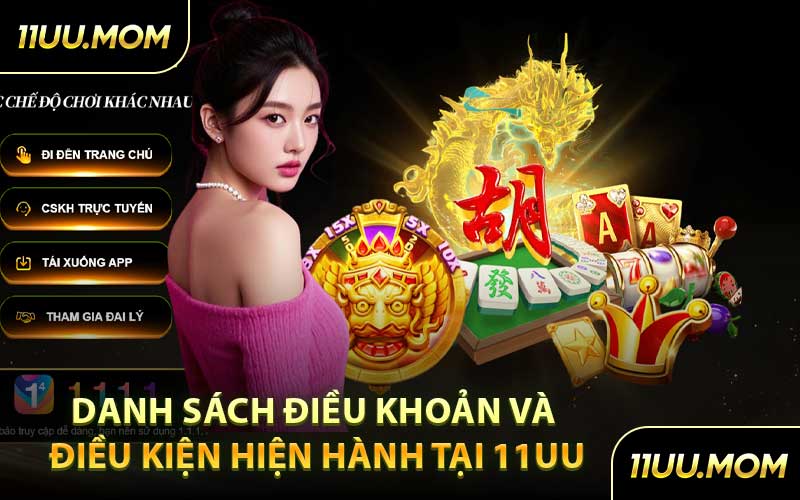Danh Sách Điều Khoản và Điều Kiện Hiện Hành Tại 11UU