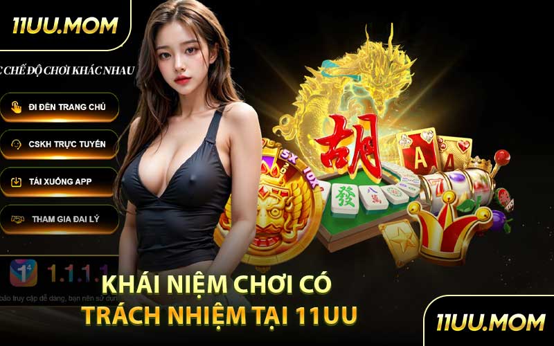 Khái Niệm Chơi Có Trách Nhiệm Tại 11UU