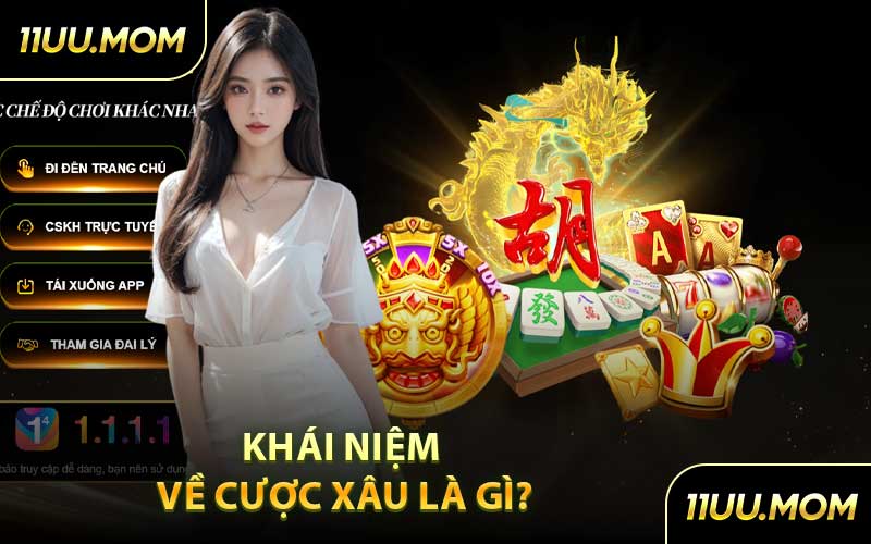 Khái niệm về cược xâu là gì?