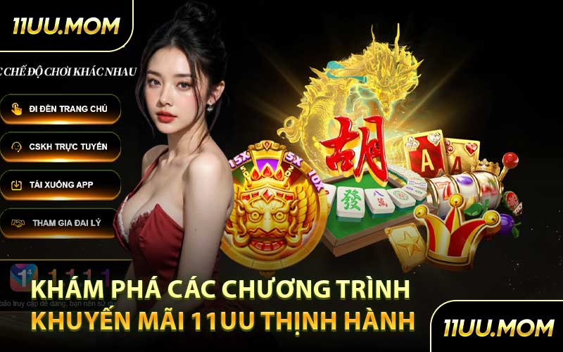 Khám Phá Các Chương Trình Khuyến Mãi 11UU Thịnh Hành