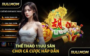 Thể Thao 11UU Sân Chơi Cá Cược Hấp Dẫn