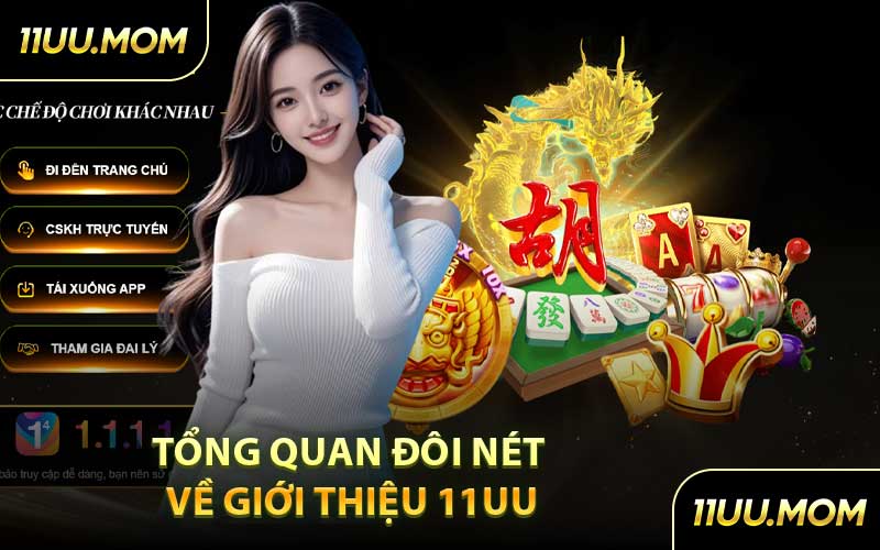 Tổng Quan Đôi Nét Về Giới Thiệu 11UU